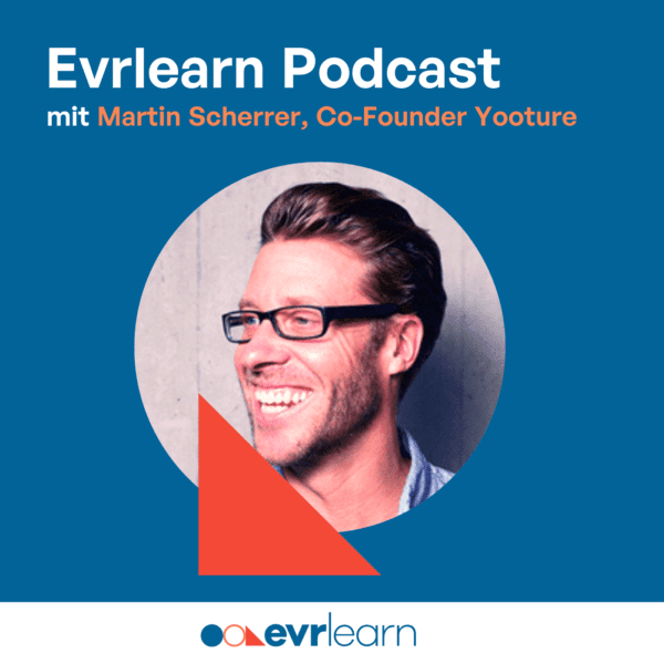 Evrlearn Podcast Martin Scherrer Yooture Weiterbildung Karriere Lebenslanges Lernen Jobs der Zukunft