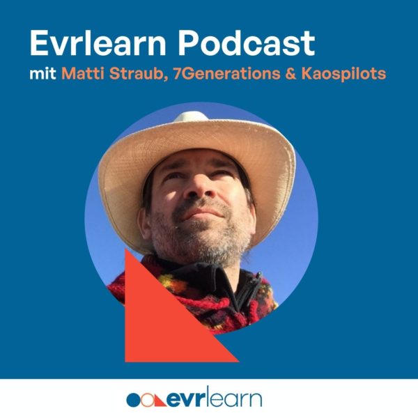 Evrlearn Podcast Weiterbildung Karriere Lebenslanges Lernen Matti Straub Kaospiloten Schweiz 7Generations
