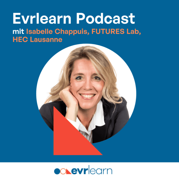 Evrlearn Podcast mit Isabelle Chappuis vom Futures Lab der HEC Lausanne