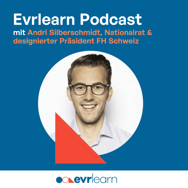 Evrlearn Podcast mit Andri Silberschmidt Nationalrat und designierter Präsident FH Schweiz Weiterbildung Karriere lebenslanges Lernen